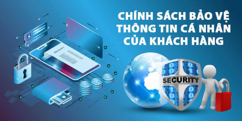 Khách hàng luôn được bảo vệ an toàn theo quy định